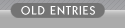 OldEntries